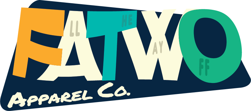 FATWO Apparel Co. - Just the Right Amount of Wrong